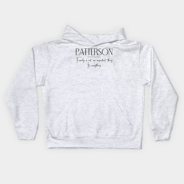 Patterson Family, Patterson Name, Patterson Middle Name Kids Hoodie by Rashmicheal